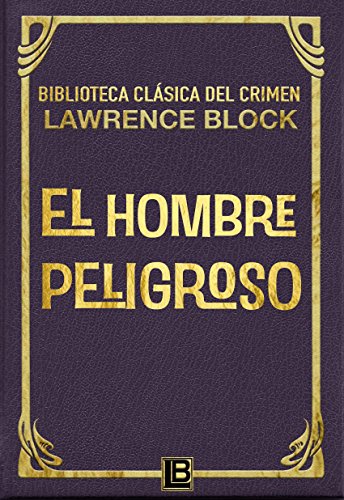 El hombre peligroso – Spanish Edition