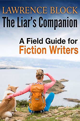 The Liar’s Companion: A Field Guide for Fiction Writers